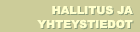 HALLITUS JA YHTEYSTIEDOT